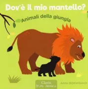 Copertina libro <b>Dov'è il mio mantello?<br></b>(titolo originale o altro titolo: <i>Waar is mijn jasie? Jungledieren</i>)