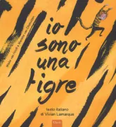 Copertina libro <b>Io sono una tigre<br></b>(titolo originale o altro titolo: <i>Ik denk mezelf een tyijger</i>)