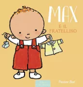 Copertina libro <b>Max e il fratellino<br></b>(titolo originale o altro titolo: <i>Sem wordt grote broer</i>)