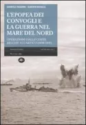 Copertina libro <b>L'epopea dei convogli e la guerra nel Mare del Nord</b>