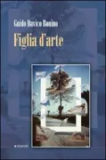 Copertina libro <b>Figlia d'arte</b>
