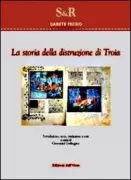 Copertina libro <b>La storia della distruzione di Troia<br></b>(titolo originale o altro titolo: <i>De excidio Troiae</i>)
