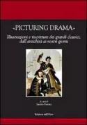 Copertina libro <b>Picturing drama: illustrazioni e riscritture dei grandi classici, dall'antichità ai nostri giorni</b>