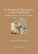 Copertina libro <b>La fortuna del Tasso eroico tra Sei e Settecento</b>