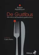 Copertina libro <b>De gustibus<br></b>(titolo originale o altro titolo: <i>Dishing it out : in search of the restaurant experience</i>)