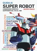 Copertina libro <b>Guida ai super robot</b>