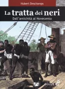 Copertina libro <b>La tratta dei neri<br></b>(titolo originale o altro titolo: <i>Histoire de la traite des noirs</i>)
