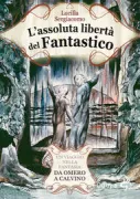 Copertina libro <b>L'assoluta libertà del fantastico</b>