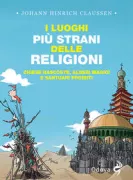 Copertina libro <b>I luoghi più strani delle religioni<br></b>(titolo originale o altro titolo: <i>Die seltsamsten Orte der Religionen</i>)