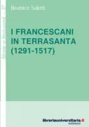 Copertina libro <b>I francescani in Terrasanta, (1291-1517)</b>