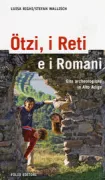 Copertina libro �tzi, i reti e i romani. Gite archeologiche in Alto Adige