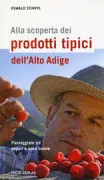 Copertina libro Alla scoperta dei prodotti tipici dell'Alto Adige. Passeggiate tra sapori e cose buone