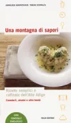 Copertina libro montagna di sapori. Ricette semplici e raffinate dell'Alto Adige, Una