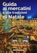Copertina libro <b>Guida ai mercatini e alle tradizioni di Natale</b>