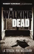 Copertina libro <b>The walking dead. La strada per Woodbury<br></b>(titolo originale o altro titolo: <i>The walking dead: the road to woodbury</i>)