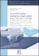 Copertina libro <b>La certificazione energetica degli edifici [D.Lgs. 192/2005 e 311/2006]</b>