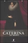 Copertina libro <b>Caterina dé Medici</b>