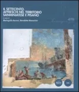 Copertina libro <b>Il Settecento. Affreschi nel territorio sanminiatese e pisano</b>