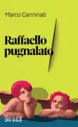 Copertina libro <b>Raffaello pugnalato</b>