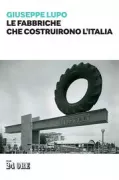 Copertina libro <b>Le fabbriche che costruirono l'Italia</b>
