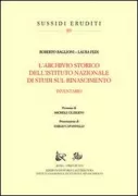 Copertina libro <b>L'archivio storico dell'Istituto nazionale di studi sul Rinascimento</b>