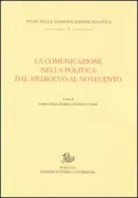 Copertina libro <b>La comunicazione nella politica dal Medioevo al Novecento</b>