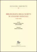 Copertina libro <b>Bibliografia degli scritti su Eugenio Montale (1925-2008)</b>