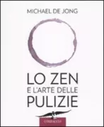 Copertina libro <b>Lo zen e l'arte delle pulizie<br></b>(titolo originale o altro titolo: <i>Clean</i>)