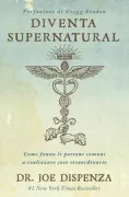 Copertina libro <b>Diventa supernatural<br></b>(titolo originale o altro titolo: <i>Becoming supernatural : how common people are doing the uncommon</i>)