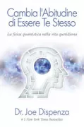Copertina libro <b>Cambia l'abitudine di essere te stesso<br></b>(titolo originale o altro titolo: <i>Breaking the habit of being yourself</i>)