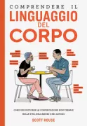 Copertina libro <b>Comprendere il linguaggio del corpo<br></b>(titolo originale o altro titolo: <i>Understanding Body Language</i>)