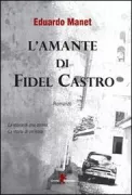 Copertina libro <b>L'amante di Fidel Castro<br></b>(titolo originale o altro titolo: <i>La maîtresse du commandant Castro</i>)