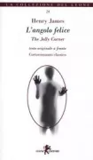 Copertina libro <b>L'angolo felice<br></b>(titolo originale o altro titolo: <i>The jolly corner</i>)