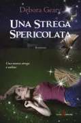 Copertina libro <b>Una strega spericolata<br></b>(titolo originale o altro titolo: <i>Areckless witch</i>)