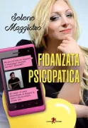 Copertina libro <b>Fidanzata psicopatica</b>
