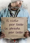 Copertina libro <b>Il cielo per tetto la strada per letto</b>