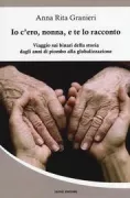 Copertina libro <b>Io c'ero, nonna, e te lo racconto</b>