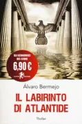 Copertina libro <b>Il labirinto di Atlantide<br></b>(titolo originale o altro titolo: <i>El Laberinto de la Atlántida</i>)