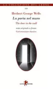 Copertina libro <b>La porta nel muro<br></b>(titolo originale o altro titolo: <i>The door in the wall</i>)