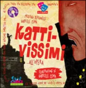Copertina libro <b>Katti-vissimi ... all'opera<br></b>(titolo originale o altro titolo: <i>Kattivissimi ... all'opera</i>)