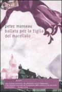 Copertina libro <b>Ballata per la figlia del macellaio<br></b>(titolo originale o altro titolo: <i>Songs for the butcherʼs daughter</i>)