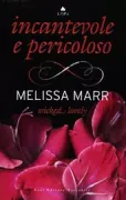 Copertina libro <b>Incantevole e pericoloso<br></b>(titolo originale o altro titolo: <i>Wicked Lovely</i>)