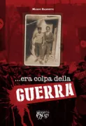 Copertina libro <b> ...Era colpa della guerra</b>