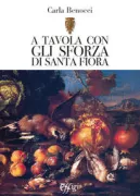 Copertina libro <b>A tavola con gli Sforza di Santa Fiora</b>