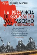 Copertina libro <b>La provincia di Grosseto dal fascismo alla liberazione</b>
