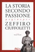 Copertina libro <b>La storia secondo passione</b>