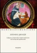 Copertina libro <b>Antonino Pierozzi OP (1389-1459): la figura e l'opera di un santo arcivescovo nell'Europa del quattrocento</b>