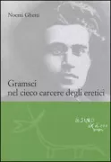 Copertina libro <b>Gramsci nel cieco carcere degli eretici</b>