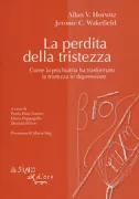Copertina libro <b>La perdita della tristezza<br></b>(titolo originale o altro titolo: <i>The loss of sadness</i>)
