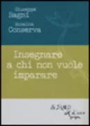 Copertina libro <b>Insegnare a chi non vuole imparare</b>